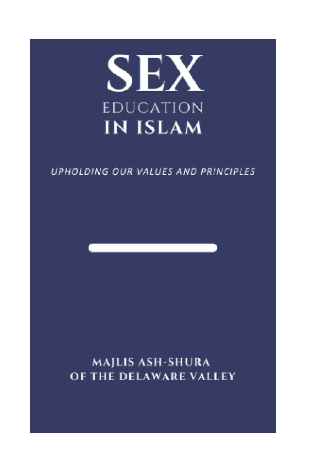 Sex Education in Islam: Upholding Our Values and Principles