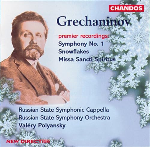 Grechaninov: Symphony No.1 & Snowflakes