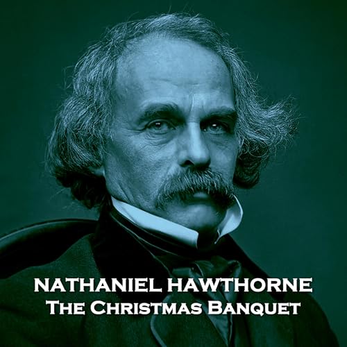 The Christmas Banquet by Nathaniel Hawthorne episode artwork
