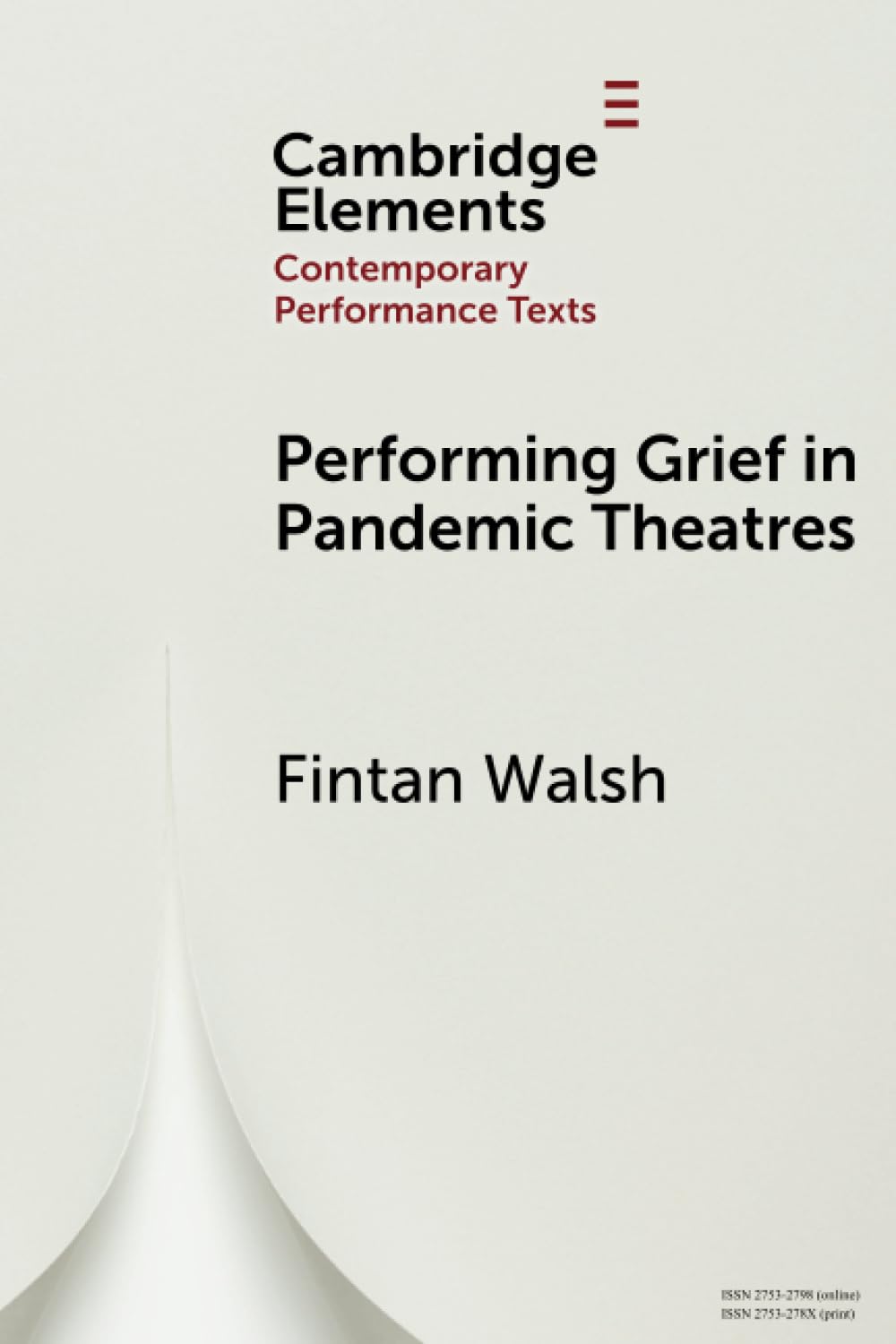 Performing Grief in Pandemic Theatres (Elements in Contemporary Performance Texts)