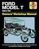 Ford Model T Owners' Workshop Manual: 1908 to 1927 - An insight into the design, production and ownership of the car that introduced motoring to the masses