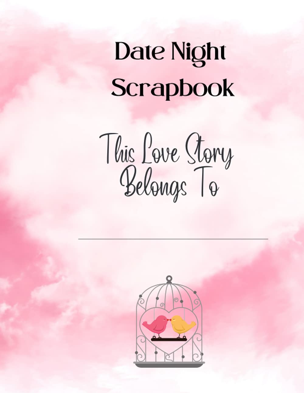 Date Night Scrap Book: Creating Memories