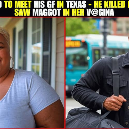 12 HRS After he Travelled To Meet His GF In Texas, He K!lled Her When He Saw Maggot In Her Vgina - True Crime Stories HQ
