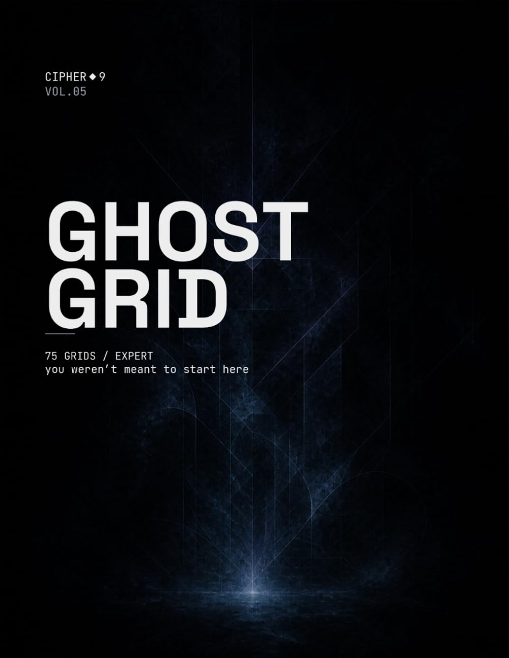 Cipher 9 VOL.05: GHOST GRID: 75 Sudoku Grids — Expert