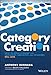 Category Creation: How to Build a Brand that Customers, Employees, and Investors Will Love