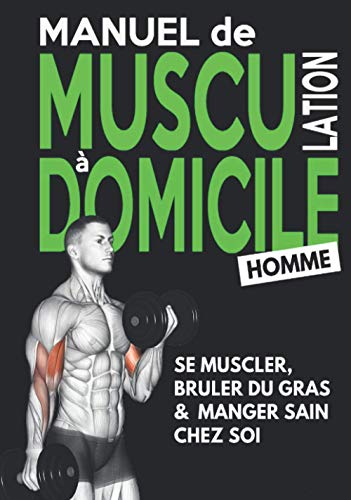 Manuel de Musculation à Domicile #Homme: Méthode de Nutrition et