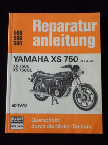 Preisvergleich Produktbild Yamaha XS 750 - XS 750 E - XS 750 SE: 3 Zylinder ab 1978 / Reprint der 9. Auflage 1980 (Reparaturanleitungen)