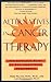 Alternatives in Cancer Therapy: The Complete Guide to Alternative Treatments