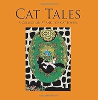 Cat Tales: A Collection By and For Cat Lovers 1537394045 Book Cover
