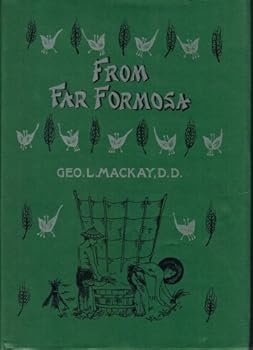 Hardcover From Far Formosa, the Island, Its People and Missions Book