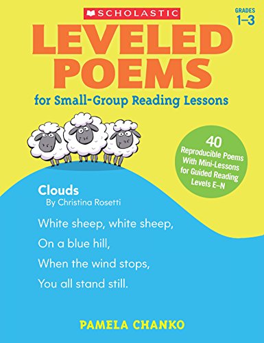 Leveled Poems for Small-Group Reading Lessons: 40 Reproducible Poems With Mini-Lessons for Guided Reading Levels E-N