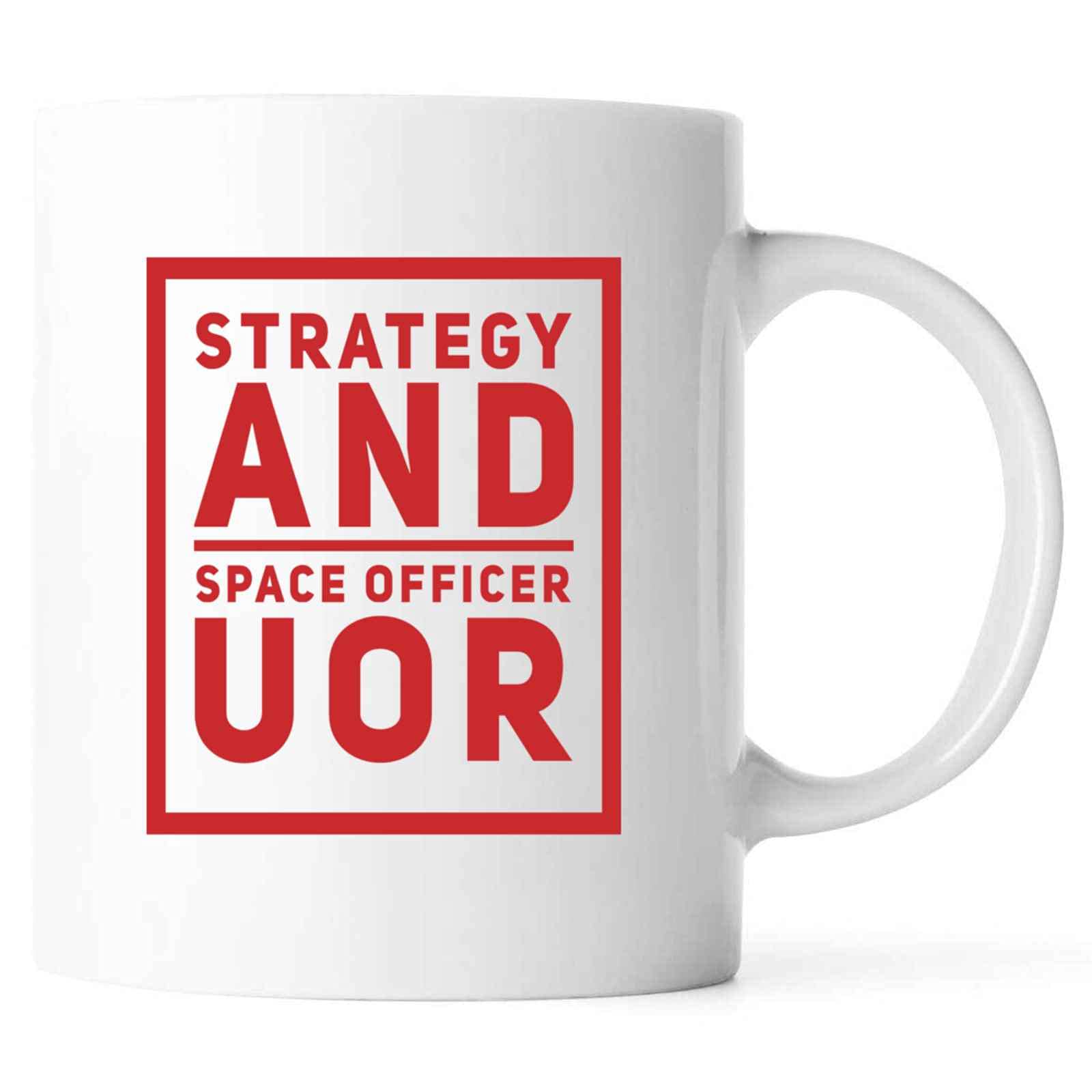 Funny STRATEGY AND UOR SPACE OFFICER Present For Birthday,Anniversary,Mother's Day 11 Oz White Coffee Mug