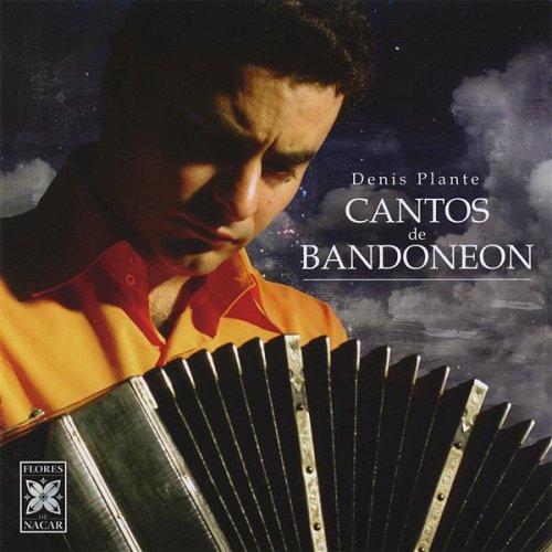 Denis Plante's Cantos de Bandoneon [Audio CD] Denis Plante, bandon?on/bandoneon and Racine string quartet