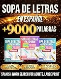 Sopa De Letras En Español Con Letra Grande Para Adultos – Libro 3 en 1 con +9000 Palabras en 3 Niveles de Dificultad: Spanish Word Search for Adults Large Print – 3 Books in 1 (Spanish Edition)