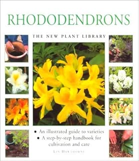 Rhododendrons: A Step-by-step Handbook for Cultivation and Care (New Plant Library) by Lin Hawthorne (1999-02-01)