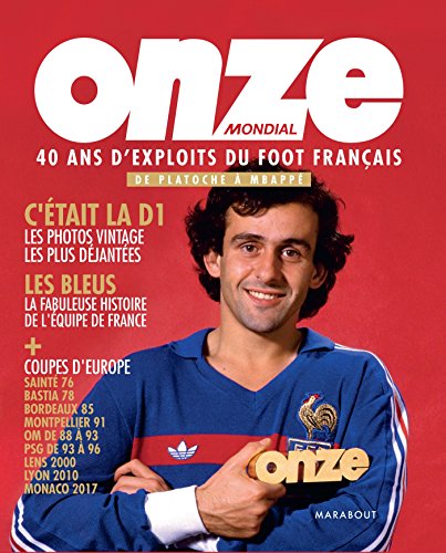 Onze Mondial: 40 ans d'exploits du foot français
