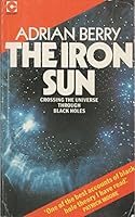The Iron Sun: Crossing the Universe Through Black Holes 0446897965 Book Cover