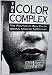 The Color Complex: The Politics of Skin Color Among African Americans