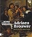 Adriaen Brouwer. Master of Emotions: Between Rubens and Rembrandt