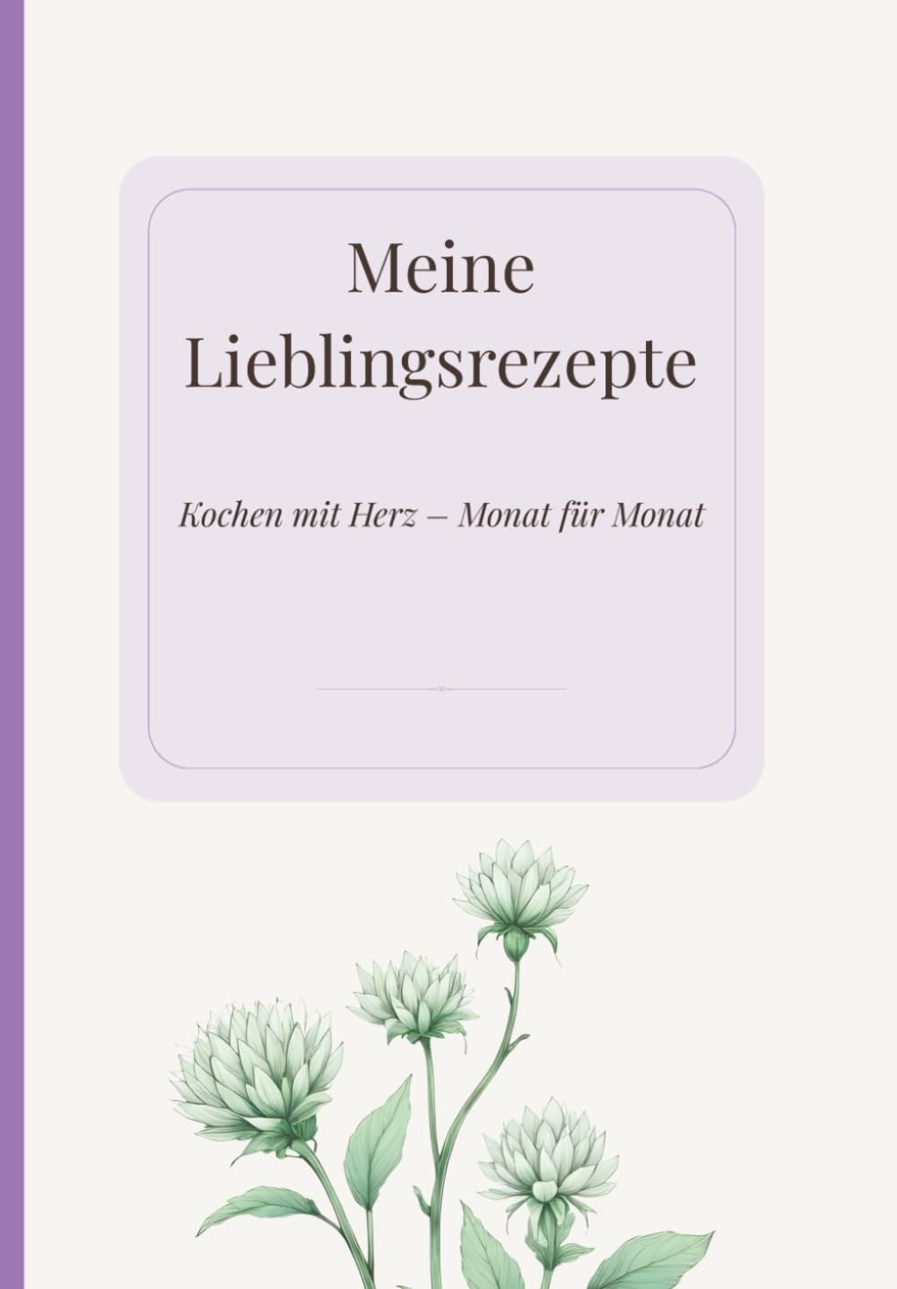 Meine Lieblingsrezepte – Edition Flieder: Ein persönliches Rezeptbuch zum Ausfüllen – liebevoll gestaltet für deine Lieblingsgerichte (Rezeptbücher)