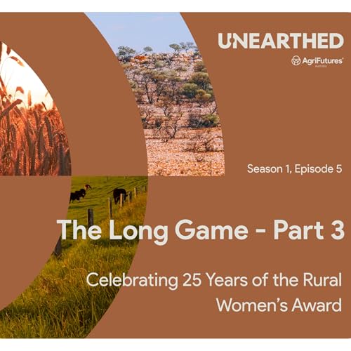 The Long Game Part 3 - A retrospective of the changing place of women in Australian agriculture with Cathy McGowan cover art
