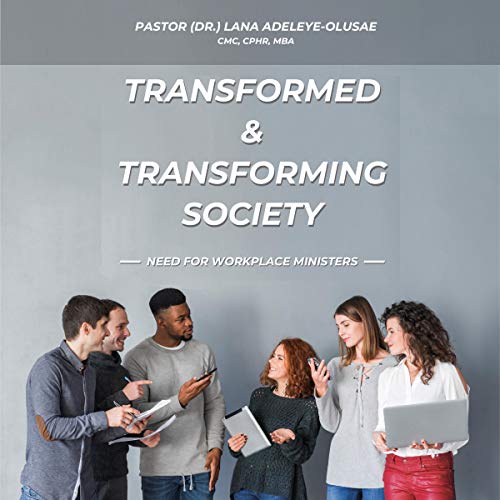 Transformed &amp;amp; Transforming Society by Dr. Lana Adeleye-Olusae episode artwork