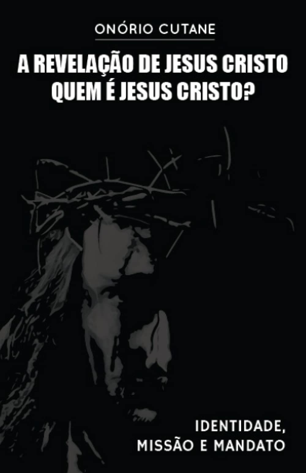 A Revelação de Jesus Cristo: Quem é Jesus Cristo