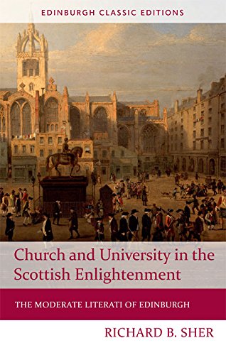 Church and University in the Scottish Enlightenment: The Moderate Literati of Edinburgh (Edinburgh Classic Editions EUP)
