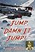 Jump, Damn It, Jump!: Memoir of a Downed B-17 Pilot in World War II
