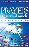 Prayers that Avail Much for the Nations: Powerful Prayers for Transforming the World