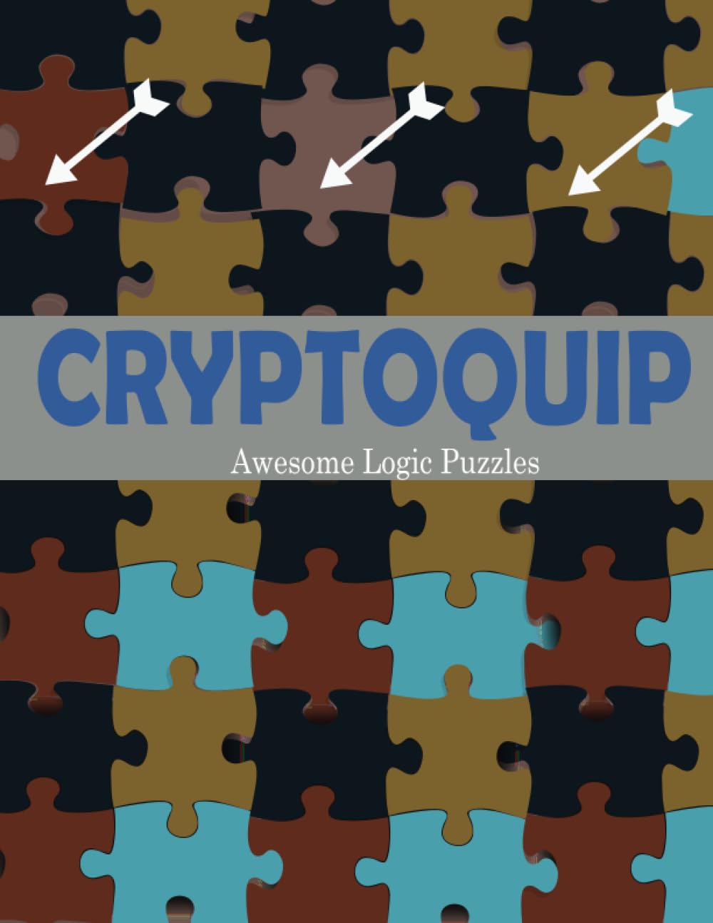 Cryptoquip Awesome Logic Puzzles: Fantastic large Print Cryptoquip from  famous thinkers to improve your memory and keep your Brain sharper :  Shorna, Rabeya Islam: Amazon.sg: Books