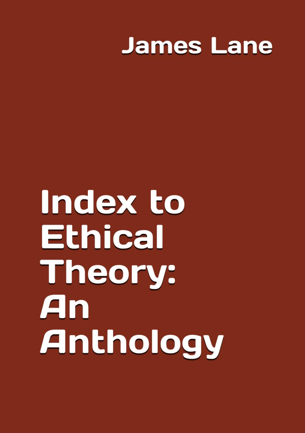 Index to Ethical Theory An Anthology
