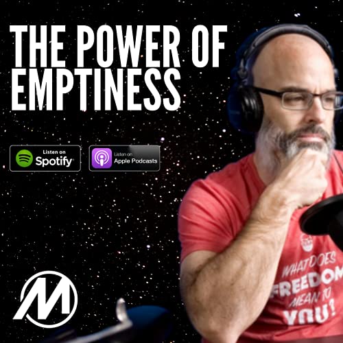 #12: The Power of Emptiness