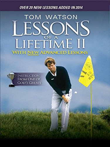Tom Watson Lessons of a Lifetime II - Full Program