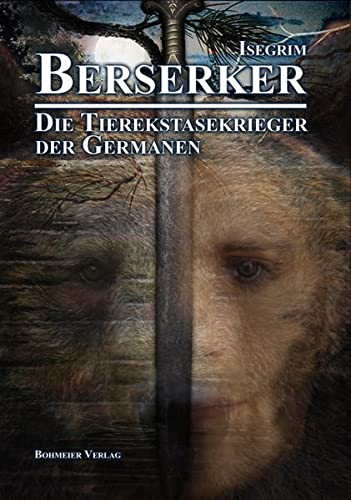 Berserker - Die Tierekstasekrieger der Germanen : Isegrim: Amazon.de ...