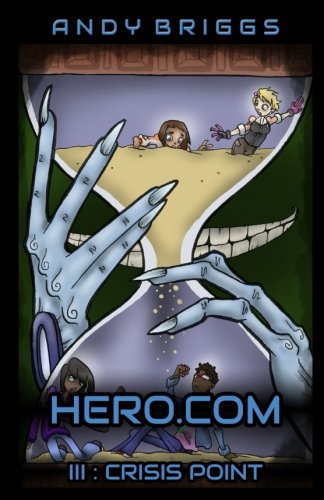 Hero.com 3 : Crisis Point 1539647722 Book Cover