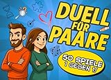 DUELL DER PAARE: 50 Spiele Und Aktivitäten Für Unvergessliche Abende Voller Lachen Und Verbundenheit (Paarbuch)