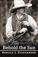 Behold the Sun 1504961528 Book Cover