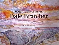 Through the Eyes of the Artist: Dale Bratcher 069248504X Book Cover