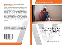 Die Verurteilung des Jugendamtes durch die Medien 3639866185 Book Cover