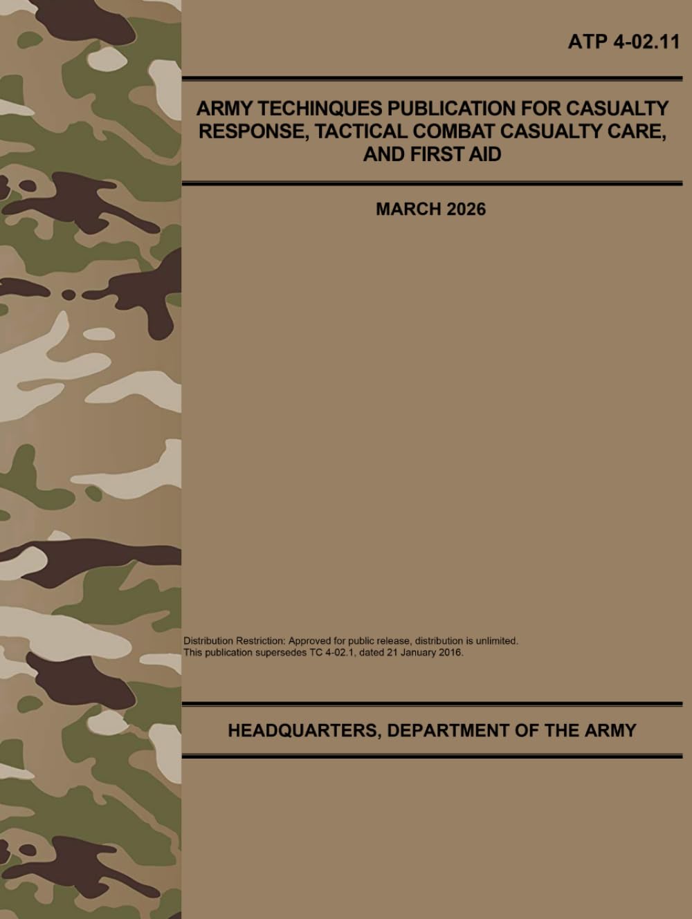ATP 4-02.11 Army Techniques Publication for Casualty Response, Tactical Combat Casualty Care, and First Aid - Mar. 2026
