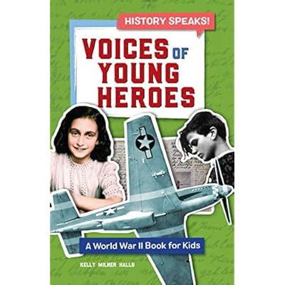 Voices of Young Heroes: A World War II Book for Kids