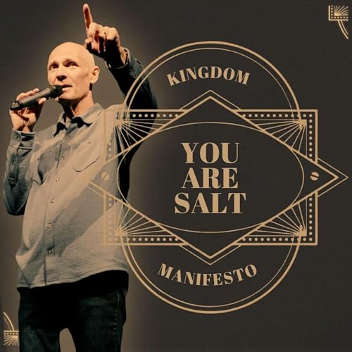 You Are Salt: Living Out the Kingdom in a Flavorless World