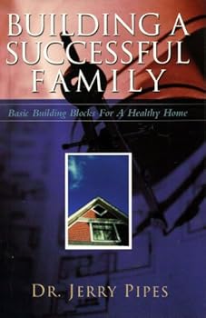Paperback Building a Successful Family : Basic Building Blocks for a Healthy Home Book