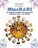 Photo Gallery minerari. il magico mondo dei minerali, comuni, rari... rarissimi. nuova ediz.