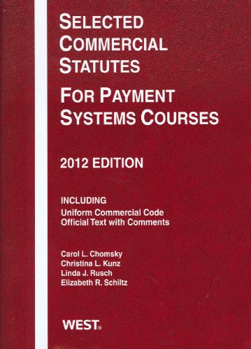 Selected Commercial Statutes For Payment Systems Courses, 2012 (Selected Statutes)