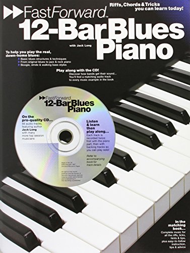 12-Bar Blues Piano: Riffs, Licks and Tricks You Can Learn Today (Fast Forward (Music Sales))