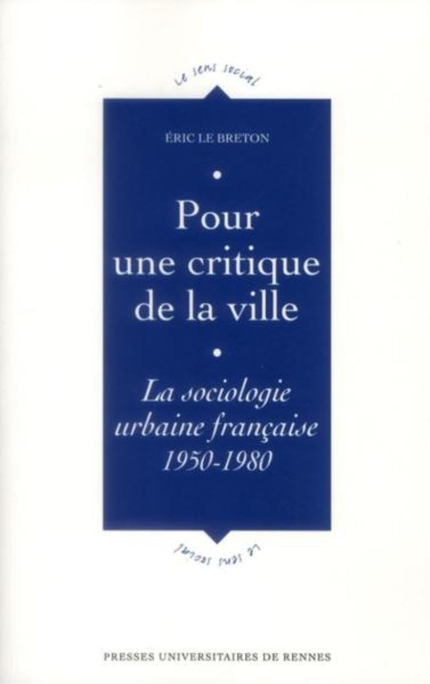 POUR UNE CRITIQUE DE LA VILLE: La sociologie urbaine française (1950-1980)