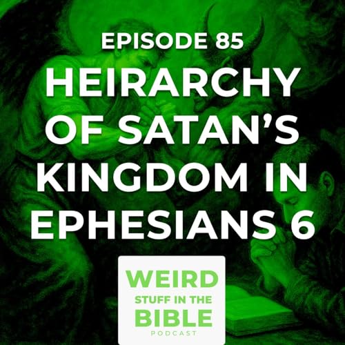 Demonology: The Hierarchy of Satan’s Kingdom (Ephesians 6:12) Podcast Por arte de portada