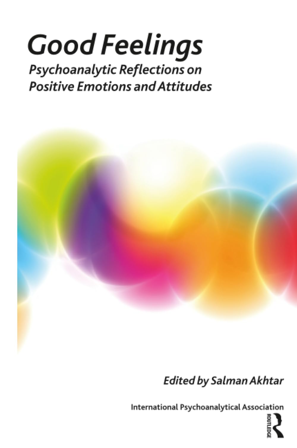 Good Feelings: Psychoanalytic Reflections on Po, Akhtar Paperback..